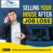Selling Your House After Job Loss: Navigating Tough Times | by Sell My ...