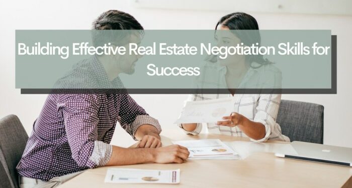 Building Effective Real Estate Negotiation Skills for Success